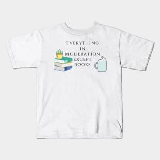 Everything in Moderation except Book Kids T-Shirt